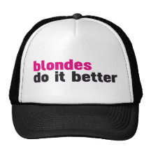 Blondes do it better trucker hats