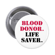 Blood Donor. Life Saver. Buttons