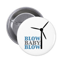 blow baby blow (wind energy) pinback buttons
