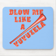 Blow Me Like a Vuvuzela Funny Tshirts Mouse Pad