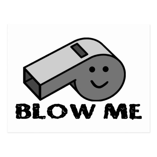 Blow My Whistle Postcard Zazzle