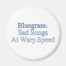 Bluegrass: Sad Songs At Warp Speed Magnets