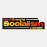 BO Gives Socialism a Bad Name Bumper Stickers