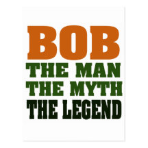 Bob - the Man, the Myth, the Legend Postcard