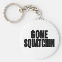 Bobo GONE SQUATCHIN gear Finding Bigfoot Keychains