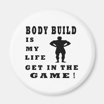 Body Build Is My Life Magnets