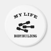 Bodybuilding My Life Refrigerator Magnet