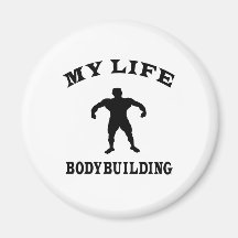 Bodybuilding My Life Refrigerator Magnet