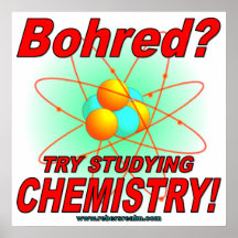 Bohred? Try Studying Chemistry! Print