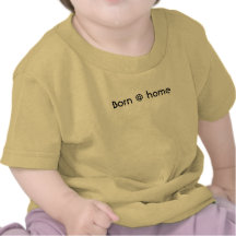 Born @ home tee shirt