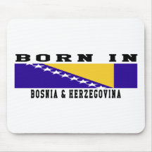 Born In Bosnia & Herzegovina Mouse Pads