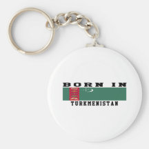 Born In Turkmenistan Keychain