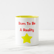 Born To Be A Reality Star Mugs