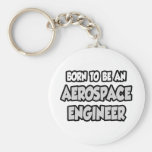 Born To Be An Aerospace Engineer Key Chains