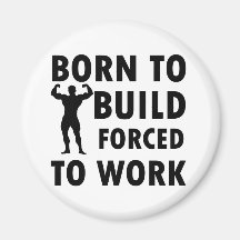 Born to body build fridge magnet