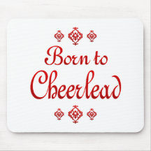 BORN TO CHEERLEAD MOUSEPADS