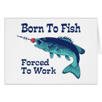 Born To Fish Forced To Work cards