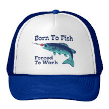 Born To Fish Forced To Work Hats
