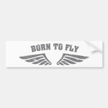 Born To Fly Wings Bumper Stickers