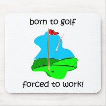 born to golf forced to work mouse mat