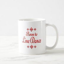BORN TO LINE DANCE COFFEE MUGS
