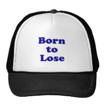 Born to Lose Trucker Hats