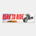 BORN TO RIDE BUMPER STICKERS