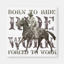 Born to Ride, Forced to Work Magnets