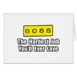 Boss...Hardest Job You'll Ever Love Card