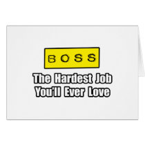 Boss...Hardest Job You'll Ever Love cards