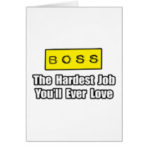 Boss...Hardest Job You'll Ever Love cards
