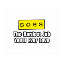 Boss...Hardest Job You'll Ever Love postcards