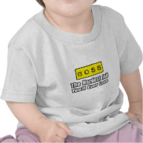 Boss...Hardest Job You'll Ever Love t-shirts