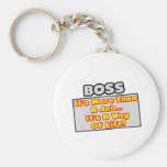 Boss...More Than Job, Way of Life Key Chain