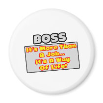 Boss...More Than Job, Way of Life magnets