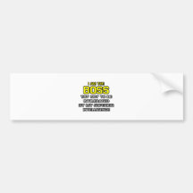 Boss...Superior Intelligence Bumper Stickers