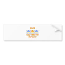 Boss ... Will Work For Cupcakes bumper stickers