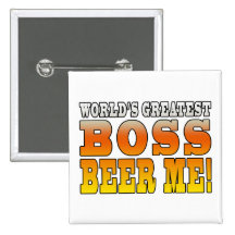 Bosses Office Parties Worlds Greatest Boss Beer Me Pinback Button