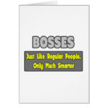 Bosses...Smarter Greeting Card