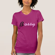 Bossy T-Shirt