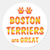 Boston Terriers are Great Round Sticker