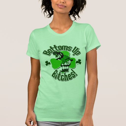 Bottoms Up Bitches! T-shirts