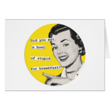 "Bowl of Stupid" Anti-Valentine Happy Housewife Card
