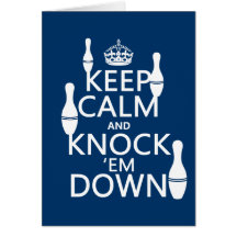 Bowling Keep Calm and Knock 'em Down - all colours Greeting Cards