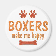 Boxers Make Me Happy Refrigerator Magnets