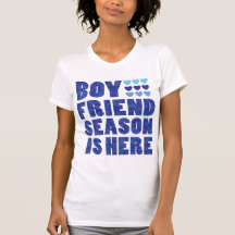 Boyfriend season is here shirt