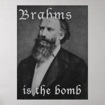 Brahms is the bomb posters