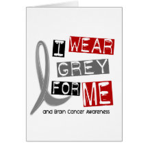 BRAIN CANCER I Wear Grey For Me 37 Greeting Cards
