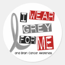 BRAIN CANCER I Wear Grey For Me 37 Stickers