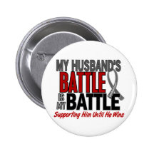 Brain Cancer MY BATTLE TOO 1 Husband Pin